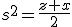 s^2=\frac{z+x}{2}
