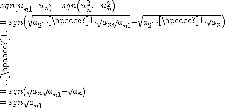 sgn\(u_{n+1}-u_n\) = sgn\(u_{n+1}^2-u_n^2\)
 \\ = sgn\(\sqrt{a_2+\cdots+\sqrt{a_n +\sqrt{a_{n+1}}}}-\sqrt{a_2 +\cdots+\sqrt{a_n}\)
 \\ \vdots
 \\ =sgn\(\sqrt{a_n +\sqrt{a_{n+1}}}-\sqrt{a_n}\)
 \\ =sgn\sqrt{a_{n+1}}