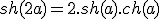sh(2a)=2.sh(a).ch(a)