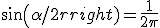 sin(\alpha/2)=\frac{1}{2\pi}