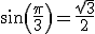 sin(\frac{\pi}{3})=\frac{\sqrt{3}}{2}