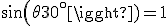 sin(\theta + 30^\circ) = 1