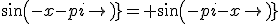 sin(-x-pi)= sin(-pi-x)