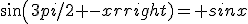 sin(3pi/2 -x)= sinx