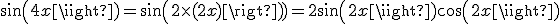 sin(4x)=sin(2\times(2x))=2sin(2x)cos(2x)