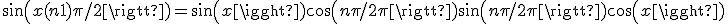 sin(x+(n+1)\pi/2)=sin(x)cos(n\pi/2 + \pi)+sin(n\pi/2 + \pi)cos(x)