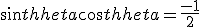 sin\theta cos\theta = \frac{-1}{2}