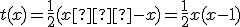 t(x)=\frac{1}{2}(x�-x)=\frac{1}{2}x(x-1)