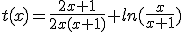 t(x)=\frac{2x+1}{2x(x+1)}+ln(\frac{x}{x+1})