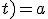 u(1;t) = a