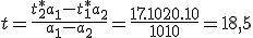 t = \frac{t_2^* a_1 - t_1^* a_2}{a_1 - a_2} = \frac{17.10+20.10}{10+10} = 18,5