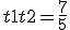 t1 + t2 = \frac {7}{5}