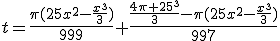 t=\frac{\pi(25x^2-\frac{x^3}{3})}{999}+\frac{\frac{4\pi 25^3}{3}-\pi(25x^2-\frac{x^3}{3})}{997}