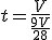 t=\frac{V}{\frac{9V}{28}}