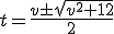 t=\frac{v\pm\sqrt{v^{2}+12}}{2}