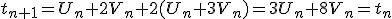 t_{n+1}=U_n+2V_n+2(U_n+3V_n)=3U_n+8V_n=t_n