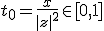 t_0=\frac{x}{|z|^2}\in[0,1]
