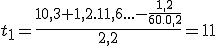 t_1=\frac{10,3+1,2.11,6...-\frac{1,2}{60.0,2}}{2,2}=11