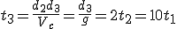 t_3 = \frac{d_2+d_3}{V_c}=\frac{d_3}{g}=2t_2=10t_1