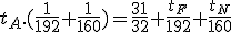 t_A.(\frac{1}{192}+\frac{1}{160})=\frac{31}{32}+\frac{t_F}{192}+\frac{t_N}{160}