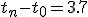 t_n-t_0 = 3.7