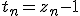 t_n=z_n-1