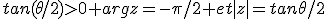 tan(\theta/2)>0 argz=-\pi/2 et|z|=tan\theta/2