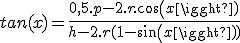 tan(x)=\frac{0,5.p-2.r.cos(x)}{h-2.r(1-sin(x))}