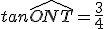 tan\widehat{ONT}=\frac{3}{4}