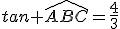 tan \hat{ABC}=\frac{4}{3}