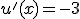 u'(x) = -3