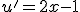 u'=2x-1