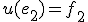 u(e_2)=f_2