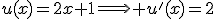 u(x)=2x+1\Longrightarrow u'(x)=2