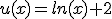 u(x)=ln(x)+2