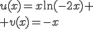 u(x)=x\ln(-2x)
 \\ v(x)=-x