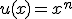 u(x)=x^n