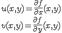 u(x,y)=\frac{\partial f}{\partial x}(x,y)\\
 \\ 
 \\ v(x,y)=\frac{\partial f}{\partial y}(x,y)