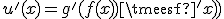 u^'(x)=g^'(f(x))\times f^'(x)