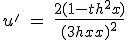 u^' \ = \ \fra{2(1-th^2x)}{(3+thx)^2}