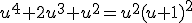 u^{4}+2u^{3}+u^{2}=u^{2}(u+1)^{2}