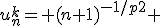 u^k_n= (n+1)^{-1/p2} 