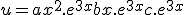 u = ax^2.e^{3x} + bx.e^{3x}+c.e^{3x}