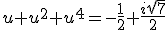 u+u^2+u^4=-\frac{1}{2}+\frac{i\sqrt{7}}{2}