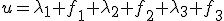 u=\lambda_1 f_1+\lambda_2 f_2+\lambda_3 f_3