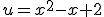 u=x^2-x+2