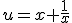 u=x+\frac{1}{x}