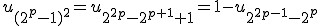 u_{(2^p-1)^2}=u_{2^{2p}-2^{p+1}+1}=1-u_{2^{2p-1}-2^{p}}