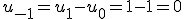 u_{-1}=u_1-u_0=1-1=0