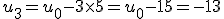 u_{3}=u_{0}-3\times5=u_{0}-15=-13